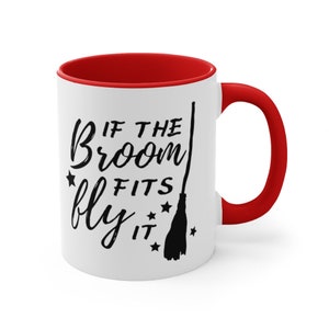 If The Broom Fits Fly It Mug, Witch Mug, Witchy Mug, Witches Brew Mug, Halloween Mug, Halloween Witch Mug