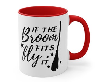 If The Broom Fits Fly It Mug, Witch Mug, Witchy Mug, Witches Brew Mug, Halloween Mug, Halloween Witch Mug