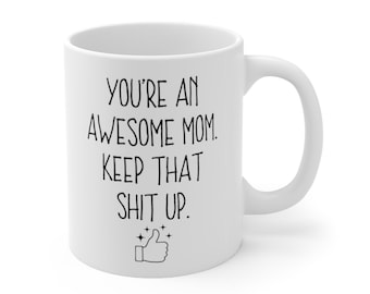 Regalo del Día de las Madres, Regalo para mamá, Regalo divertido para mamá, Taza divertida del Día de las Madres, Regalo para la madre, Taza de mamá impresionante