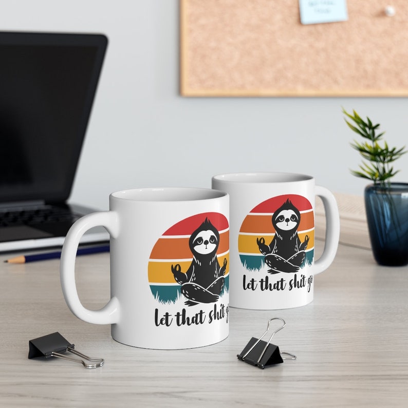 Sloth Mug, Let That Shit Go Mug, Sloth Gift, Sloth Coffee Mug, Sloth Gifts, Yoga Mug, Yoga Coffee Mug image 6