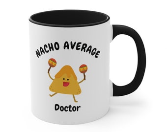 Nacho Average Doctor Mug, Humorous Medical Gift