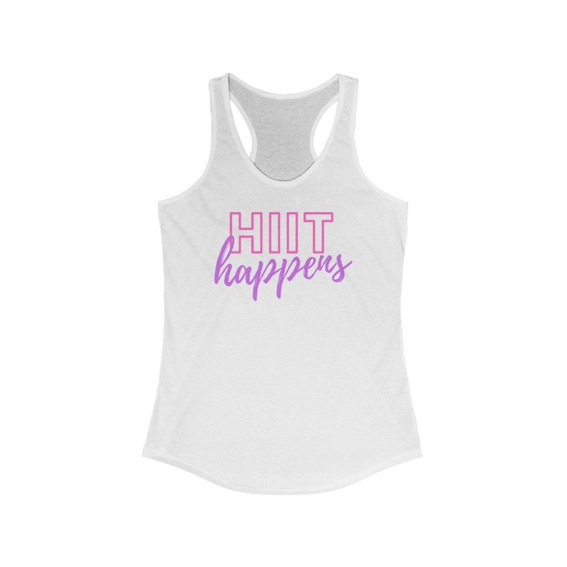 May include: White tank top with a pink and purple graphic that says "HIIT happens".