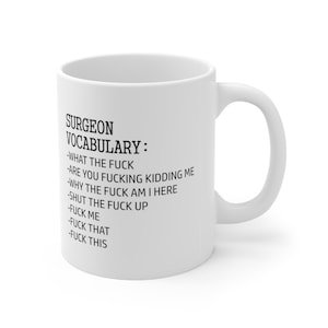 Surgeon Gift, Gift for Surgeon, Surgeon Mug, Surgeon Vocabulary, Surgeon Thank You, Funny Surgeon Gift