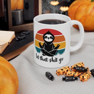 Sloth Mug, Let That Shit Go Mug, Sloth Gift, Sloth Coffee Mug, Sloth Gifts, Yoga Mug, Yoga Coffee Mug image 7