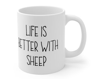 Sheep Mug, Life Is Better With Sheep Mug, Sheep Gifts, Farm Mug, Sheep Rancher, Sheep Farmer, Homestead Gifts