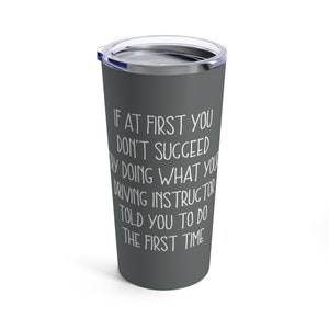 Funny Driving Instructor Tumbler, Driving Instructor Gifts, Gift for Driving Teacher