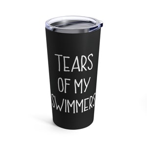 Swimming Coach Travel Mug, Gift for Swim Coach, Swimming Coach Gift, Tears of My Swimmers Travel Cup