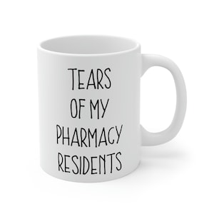 Pharmacy Preceptor Gift, Tears of my Pharmacy Residents Mug