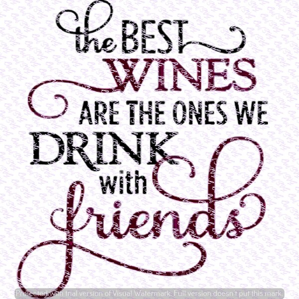 The Best Wines svg Quote, Quote Overlay, SVG, Vinyl, Cutting File, PNG, Cricut, Cut Files, Clip Art, Dxf, Vector File