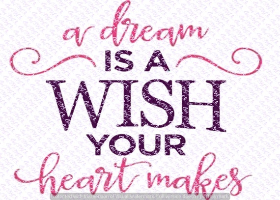A Dream Is A Wish Your Heart Makes Svg Quote Quote Overlay Etsy