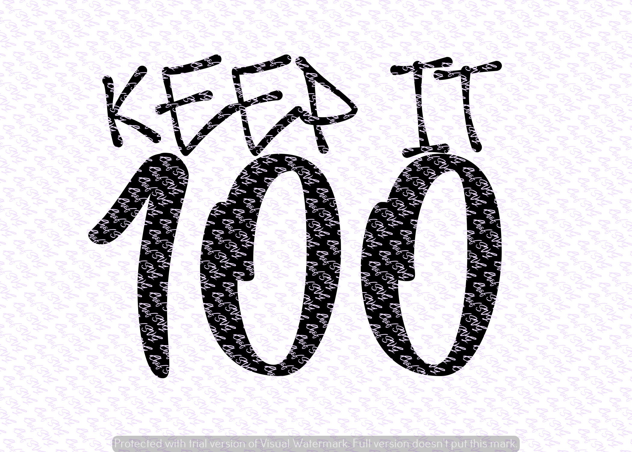 Download Keep It 100 svg Quote Quote Overlay SVG Vinyl Cutting | Etsy