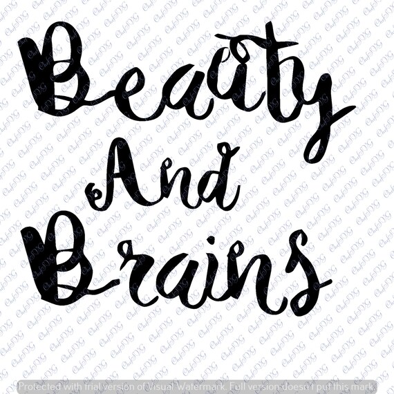 Beauty And Brains Svg Quote Quote Overlay Svg Vinyl Etsy