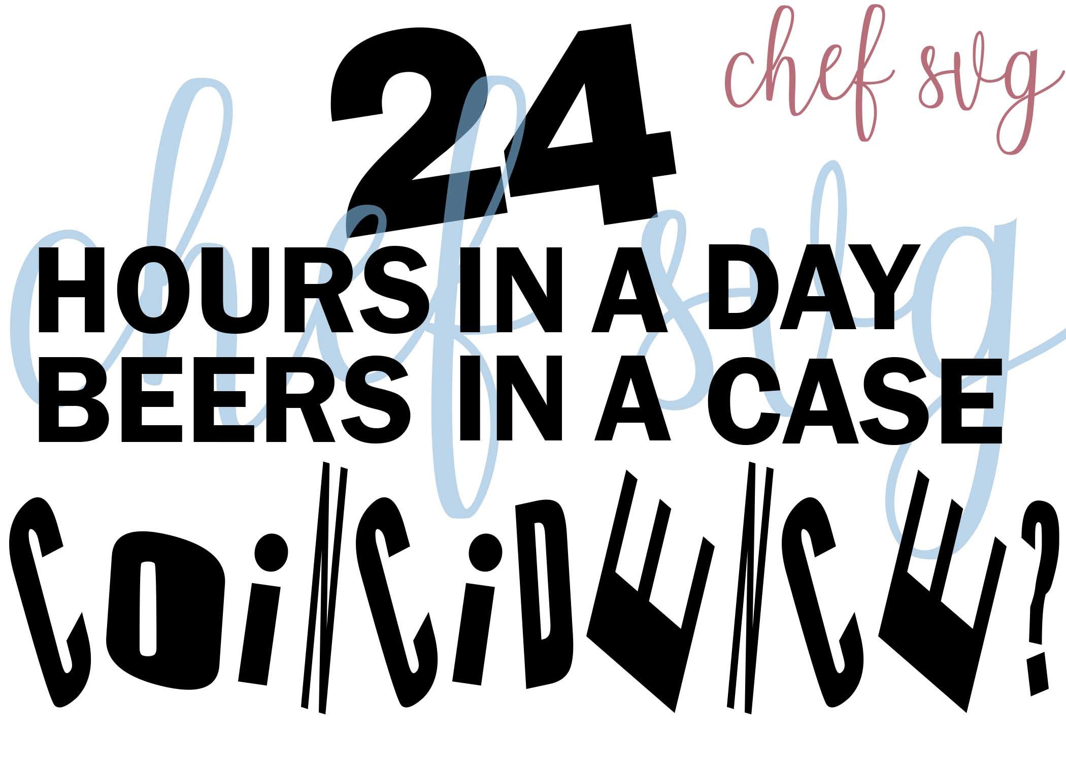 24 hours in a day 24 beers in a case shirt