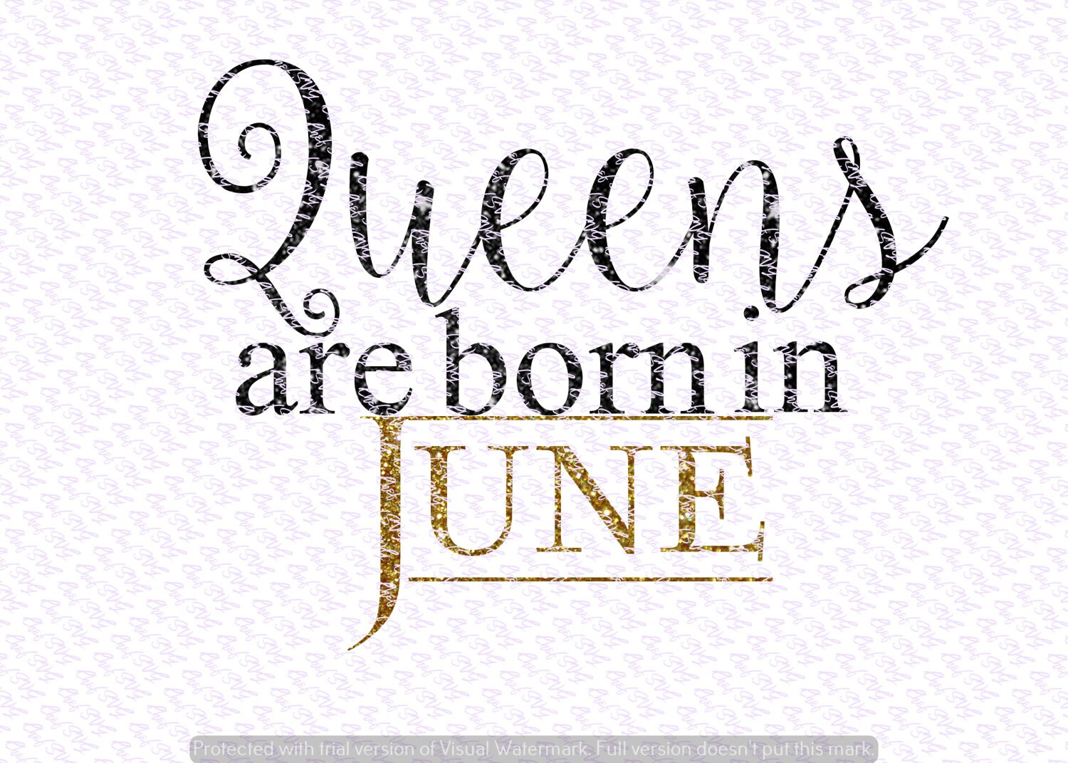 Free Svg Queens Are Born In June Quotes
