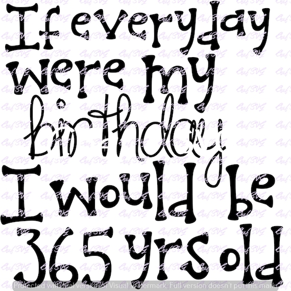 My Birthday Svg Quote Quote Overlay Svg Vinyl Cutting Etsy