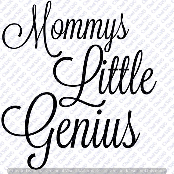 Mommies Little Genius Svg Quote Quote Overlay Svg Vinyl Etsy