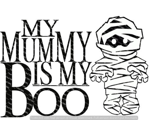 My Mummy Is My Boo Svg Quote Quote Overlay Svg Vinyl Etsy