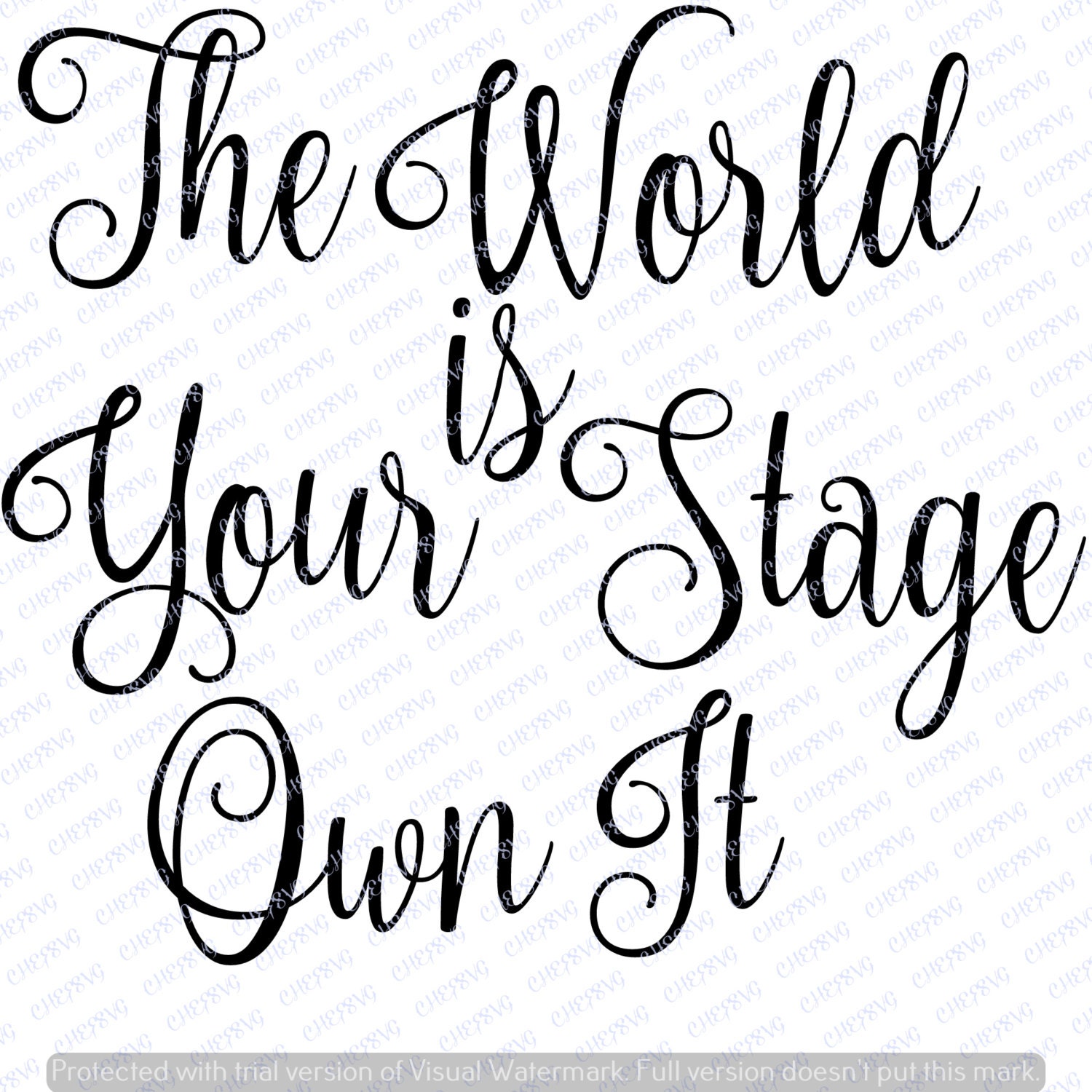 Download The World Is Your Stage Svg Quote Quote Overlay Svg Vinyl Etsy
