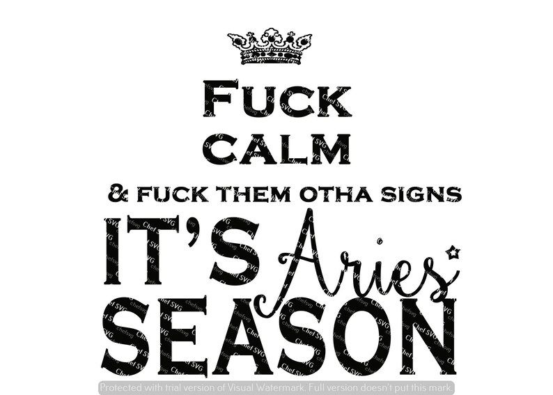 Download F Calm Its Aries Season svg Quote Quote Overlay SVG Vinyl ...