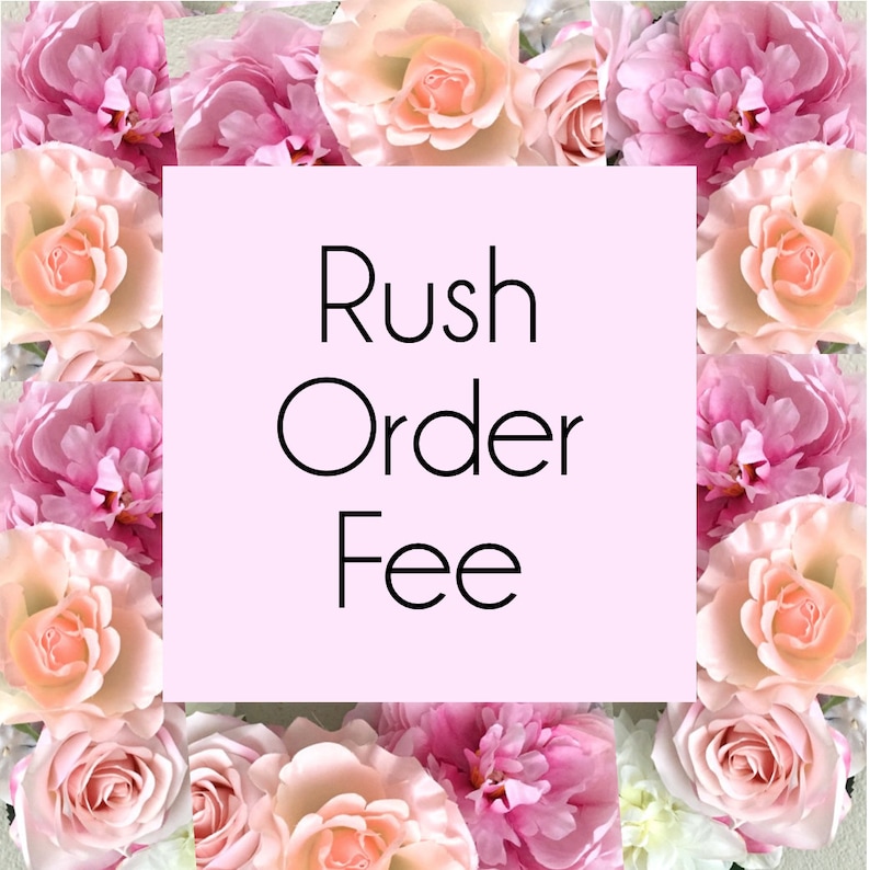 Rush Order Fee for Production Begonia Rose Co. Select Your Item from Drop Down Menu image 1