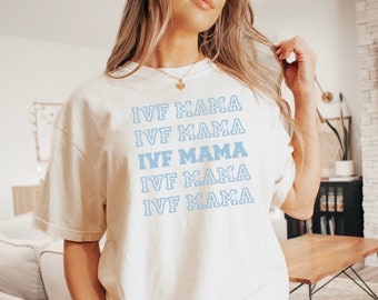 IVF mama Comfort Colors Shirt, IVF shirt, infertility shirt, ivf mama gift, ivf mama shirt, infertility mom, ivf gifts, infertility shirts