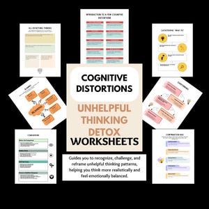 May include: A collection of worksheets titled "Cognitive Distortions Unhelpful Thinking Detox Worksheets." The worksheets are designed to help recognize and reframe unhelpful thinking patterns. The image includes examples of different cognitive distortions.