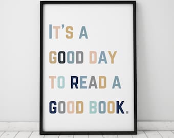 It's A Good Day to Read A Good Book Wall Art Print, kid's classroom decor, playroom art poster, book lover gift, Printable Digital Download