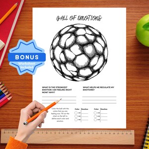 May include: A black and white worksheet titled "BALL OF EMOTIONS" with a detailed illustration of a ball. The worksheet includes prompts to identify emotions and color-code them. A blue "BONUS Worksheet Included" sticker is in the top left corner.