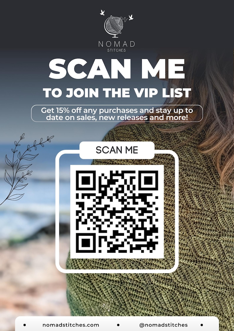 Pu&ograve; includere: Un codice QR in bianco e nero con il testo "SCAN ME" sopra. Il testo "NOMAD STITCHES" &egrave; sopra il codice QR. Il testo "SCAN ME TO JOIN THE VIP LIST" &egrave; sopra il testo "NOMAD STITCHES". Il testo "Get 15% off any purchases and stay up to date on sales, new releases and more!" &egrave; sotto il testo "SCAN ME TO JOIN THE VIP LIST". Il testo "nomadstitches.com" e "@nomadstitches" sono sotto il codice QR.