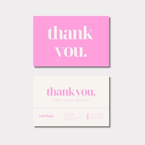 May include: Pink and white thank you card with the text "thank you" in a bold font. The card also includes the text "for your order" and a small logo that says "your logo".
