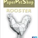 Rooster, Printable Papercraft Template, DIY Paper Pet Rooster. 2017 ...