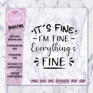It's Fine, I'm Fine, Everything's Fine SVG | Quote SVG, Cut File, Cricut, Silhouette, Instant download