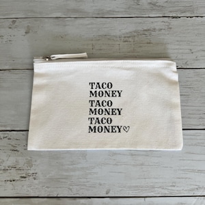 Taco Money Zipper Pouch, Taco Lover, Taco Tuesday, Cash Pouch, Coin Pouch, Foodie Lover, Taco Night, Spending Taco Money, Fiesta Time,