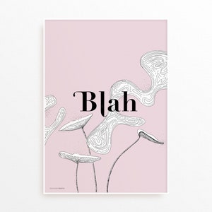 Blah / Arte de la pared / Tamaño A5 / Ilustración botánica / Arte tipo / Diseño abstracto / Flores de fantasía