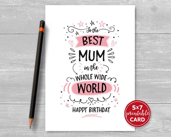 printable birthday card for mum to the best mum in the whole etsy