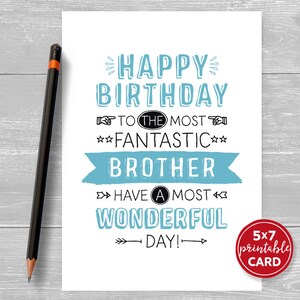 Printable Birthday Card Brother - Happy Birthday To The Most Fantastic Brother Have A Most Wonderful Day! - 5"x7"- Plus Envelope Template