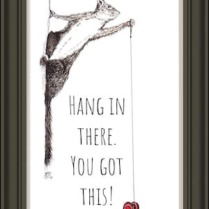 Hang in there, inspirational, You got this, motivational, print, typography, art print, squirrel