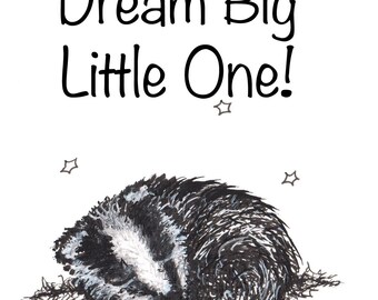 Dream Big Little One, Badger, baby, nursery, sleeping badger, baby’s room, dream, dream Big, print, artprint