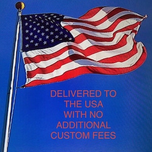 May include: The flag of the United States of America features thirteen horizontal stripes of alternating red and white, with a blue canton containing fifty white stars. The text DELIVERED TO THE USA WITH NO ADDITIONAL CUSTOM FEES is visible.