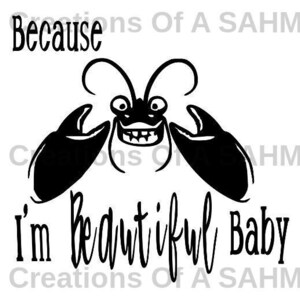 Because I'm Beautiful Baby SVG Moana Inspired SVG Tamatoa SVG
