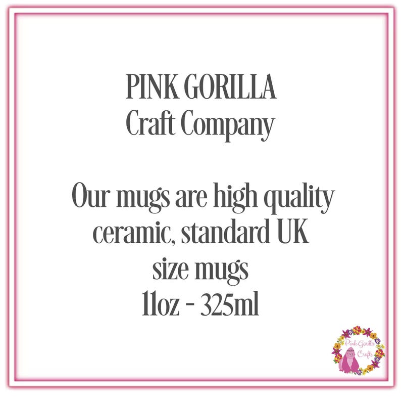 Op de afbeelding: Pink Gorilla Craft Company logo met de tekst "Onze mokken zijn van hoogwaardige keramiek, standaard UK formaat mokken 11oz - 325ml".