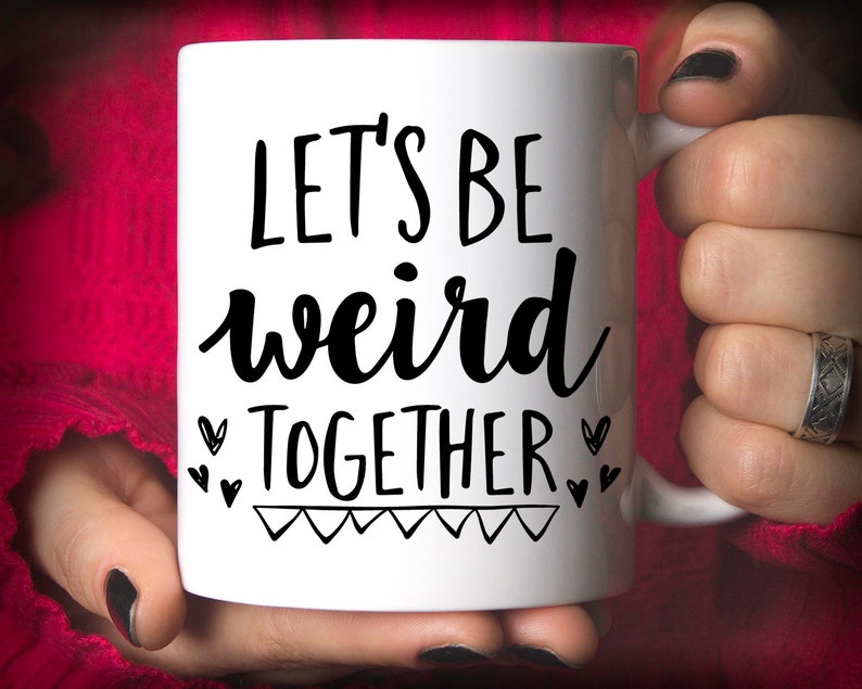 Couple Goals Gift Stay Weird Let S Be Weird Together Etsy