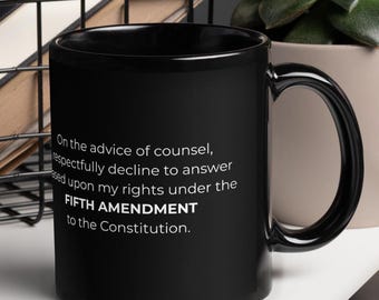 Fifth Amendment Quote Mug | "On the Advice of Counsel..." Ceramic Coffee Cup