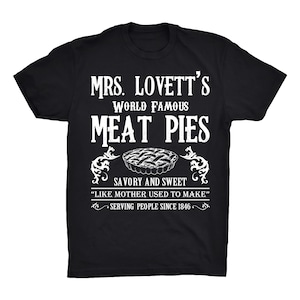 Mrs. Lovett&#39;s World Famous Meat Pies T-Shirt on Black or Gray - 100% Soft Premium Cotton T-Shirt - Soft And Comfy Tee