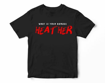 Was ist Ihr Schaden Heather T-Shirt Premium Baumwolle Soft-Shirt auf weißen, schwarzen, oder roten T-Shirt Heathers Film Musical Winona Ryder