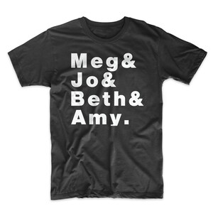 Little Women T-shirt. Meg Jo Beth & Amy. Printed on a premium soft cotton tee. Available on Gray or Black Shirt. Comfy image 2