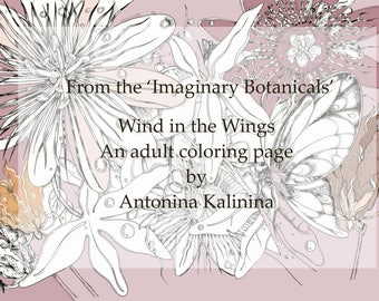 Puede incluir: Una página para colorear en blanco y negro con un diseño de mariposa con alas intrincadas y motivos florales. El texto "From the 'Imaginary Botanicals' Wind in the Wings An adult coloring page by Antonina Kalinina" está escrito en la página.