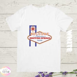 Dripping Springs TX T-Shirt | Welcome Sign Founders Day Tee | Retro Texas Town Shirt | Dripping Springs Gift | Unisex Fit