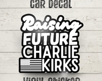Raising Future Charlie Kirks Sticker: Patriotic Conservative Bumper Decal