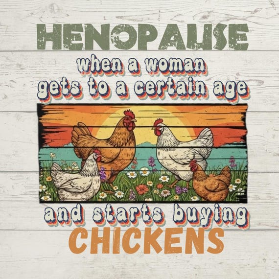 Henopause Funny Chicken Lady Design: Rustic Farmhouse SVG PNG